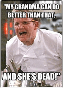 Don't make the chef angry